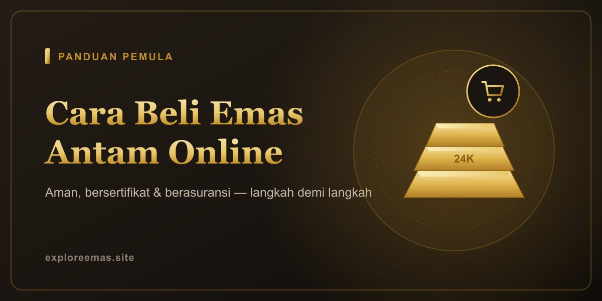 Cara Beli Emas Antam Online yang Aman untuk Pemula